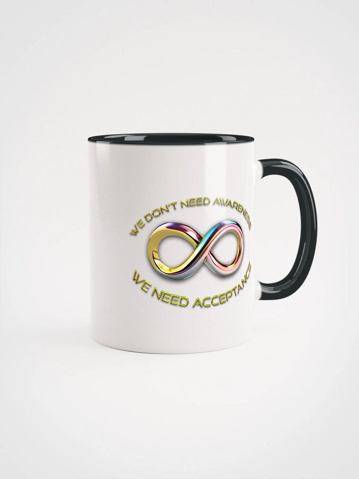 We Don't Need Awareness Mug with Colour product image (4)