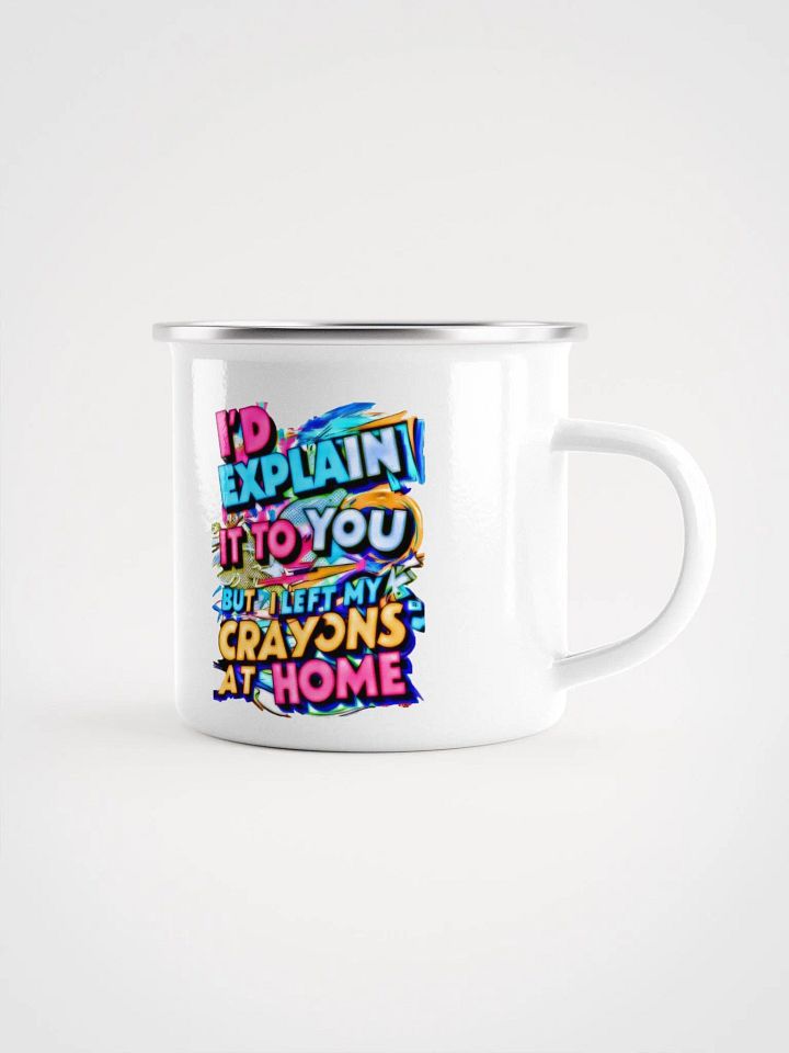 I'd Explain It To You But I Left My Crayons At Home (H001) product image (1)