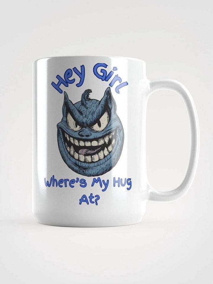 Hey Girl, Where's My Hug At? Mug product image (1)