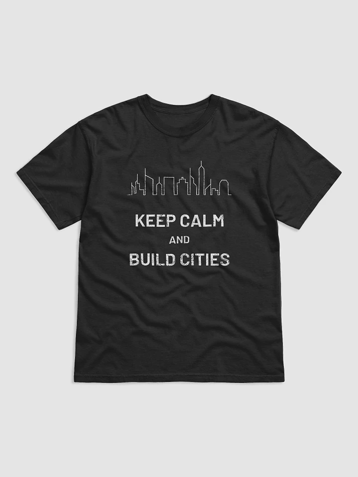 Keep Calm & Build Cities T-Shirt product image (3)