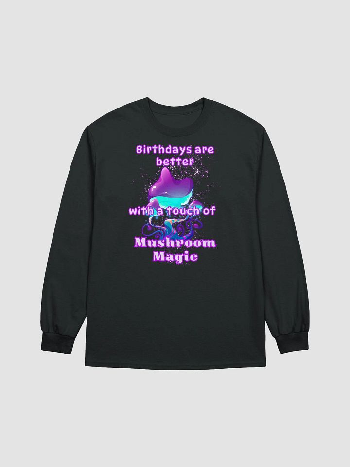 Mushroom magic Birthday long sleeve tee product image (1)