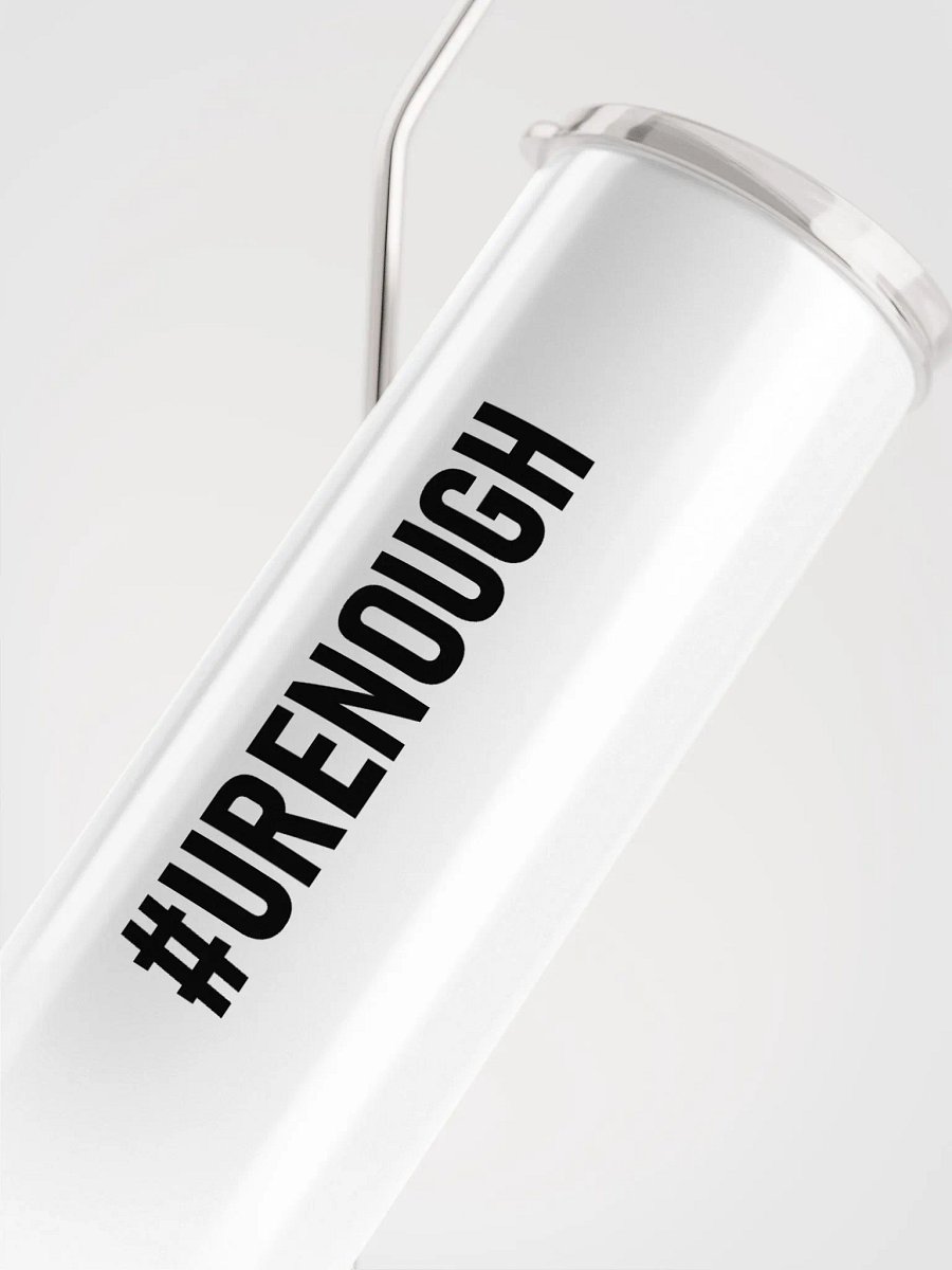 20 oz #URENOUGH - High End Travel Tumbler with Straw - White product image (5)