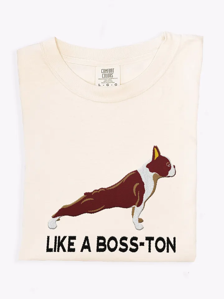 Like a Boss-ton T-Shirt(Embroidered) of a Boston Terrier(Brown) product image (1)