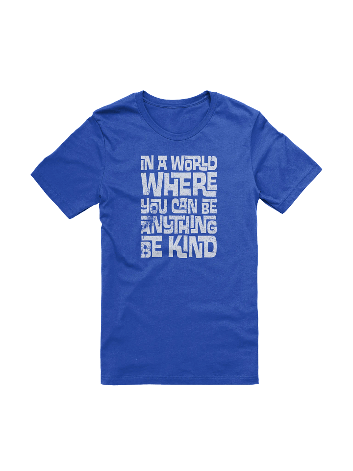 In A World Where You Can Be Anything T-Shirt product image (1)