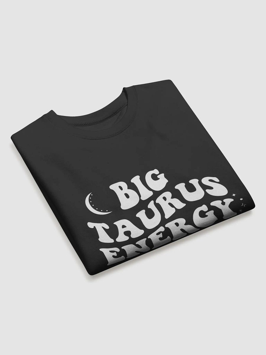 Big Taurus Energy Sweatshirt product image (11)