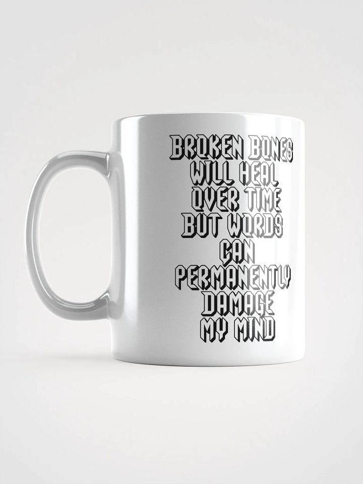 Broken Bones Will Heal Over Time But Words - White Coffee Mug product image (4)