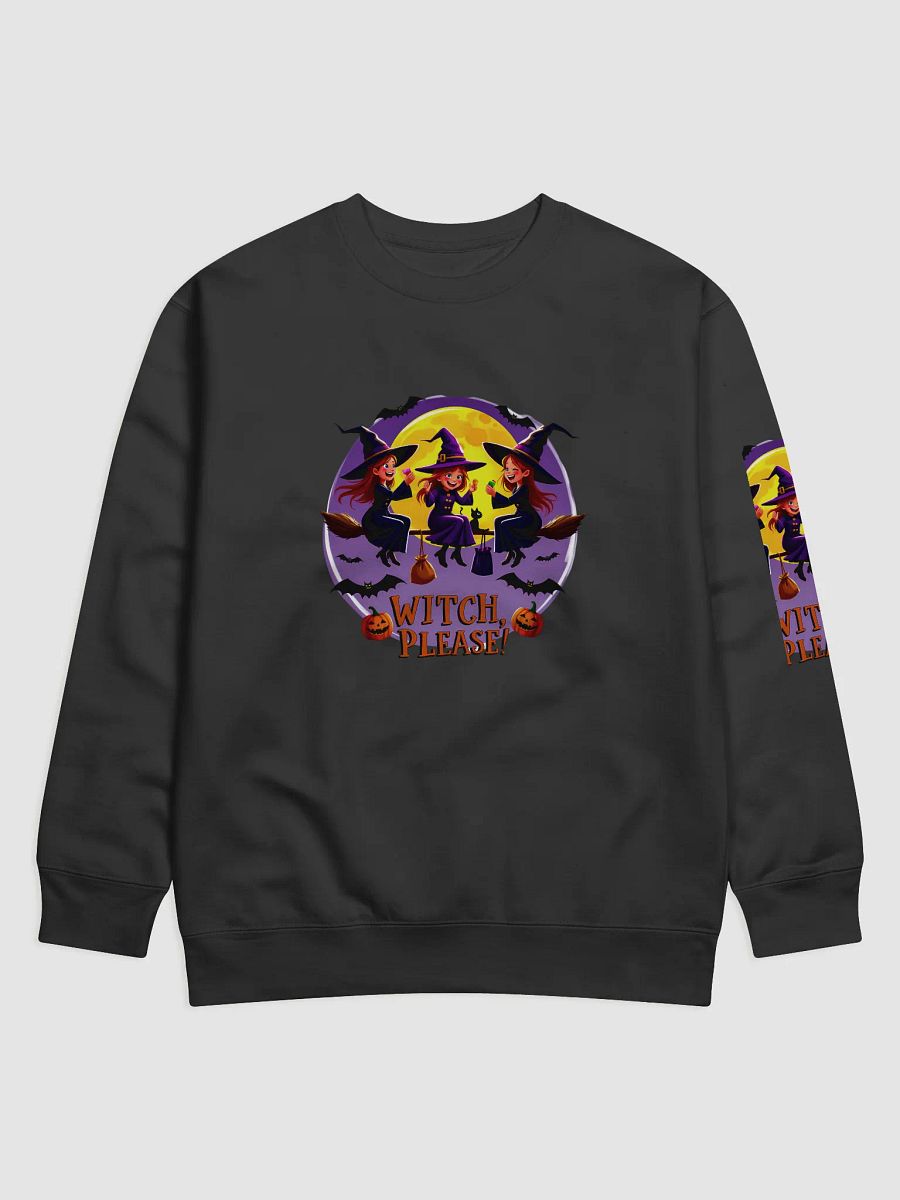 Witch, Please! Halloween Premium Sweatshirt product image (1)