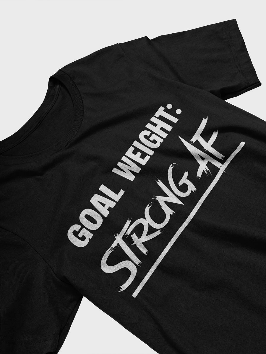 Goal Weight Strong AF Funny Gym Workout T-Shirt product image (2)