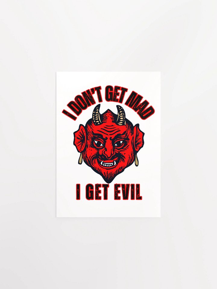 I DON'T GET MAD, I GET EVIL product image (4)