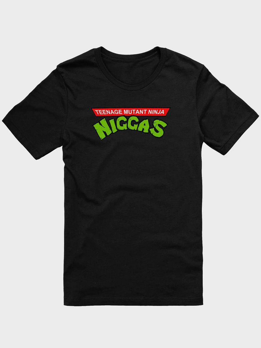 Teenage Mutant Ninja Niggas product image (1)