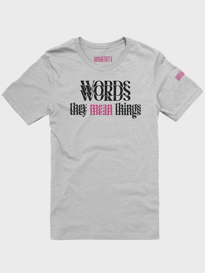 Words - They Mean Things T Shirt [Dark on Light] product image (1)