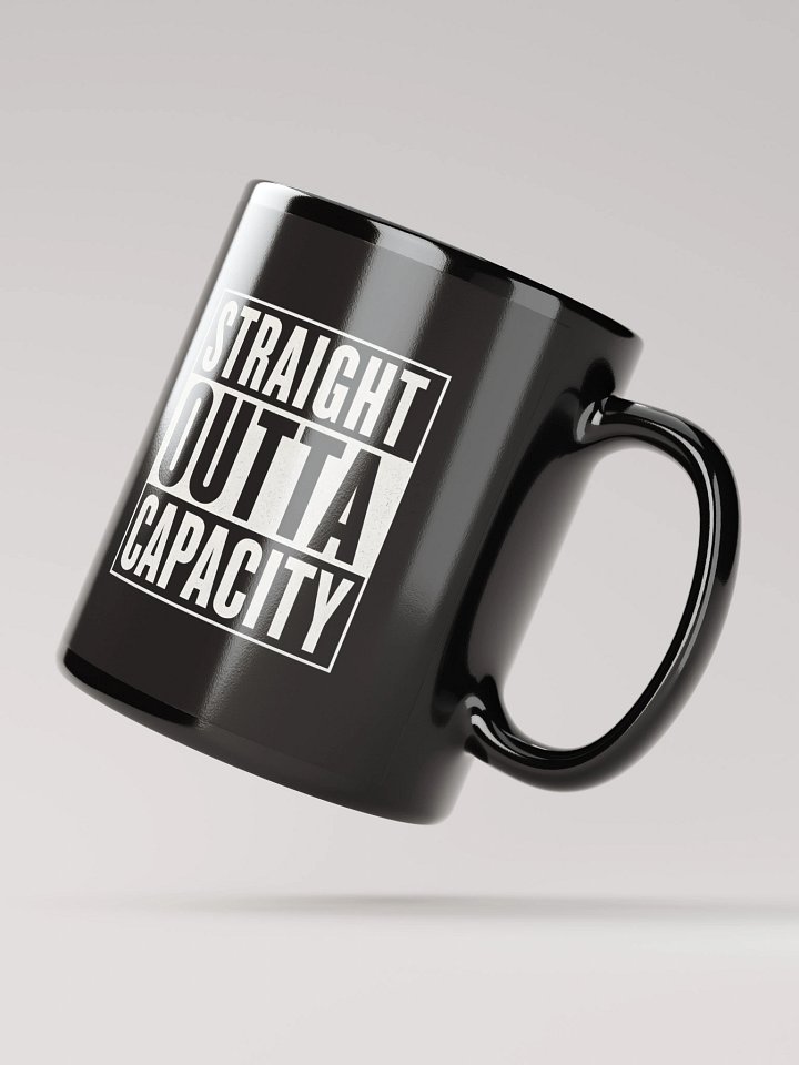 Straight Outta Capacity mug product image (3)