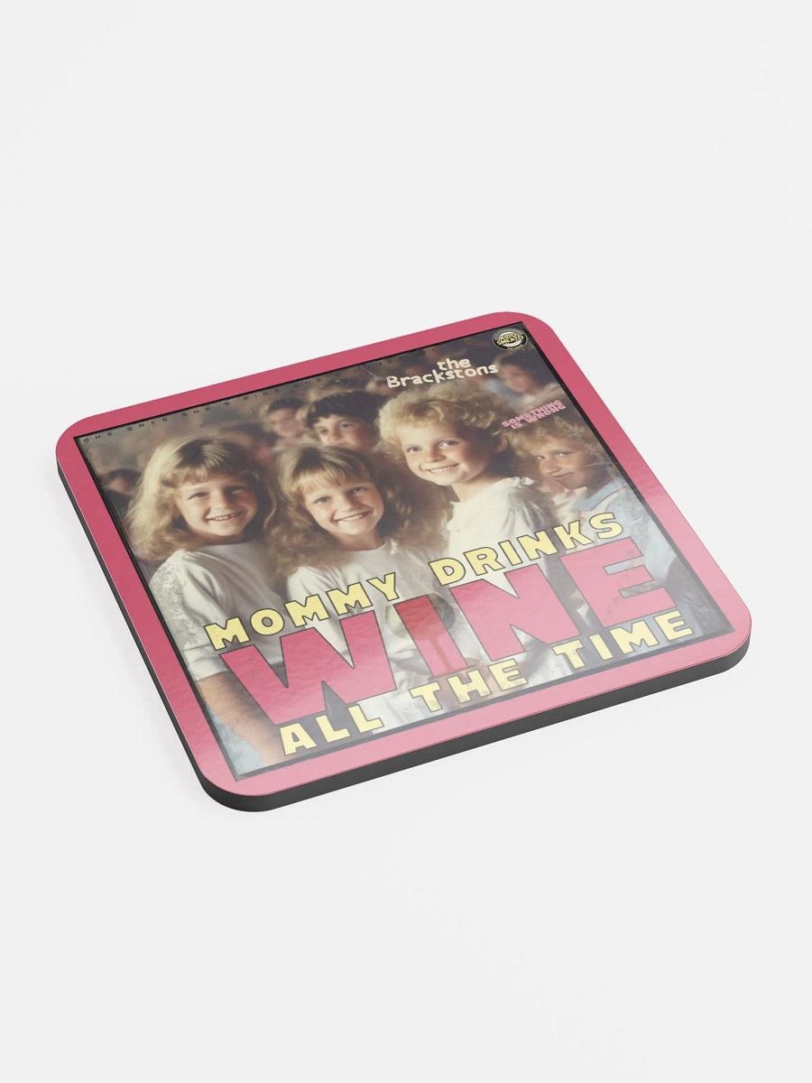 The Brackstons - Mommy Drinks Wine All The Time (Coaster) product image (2)
