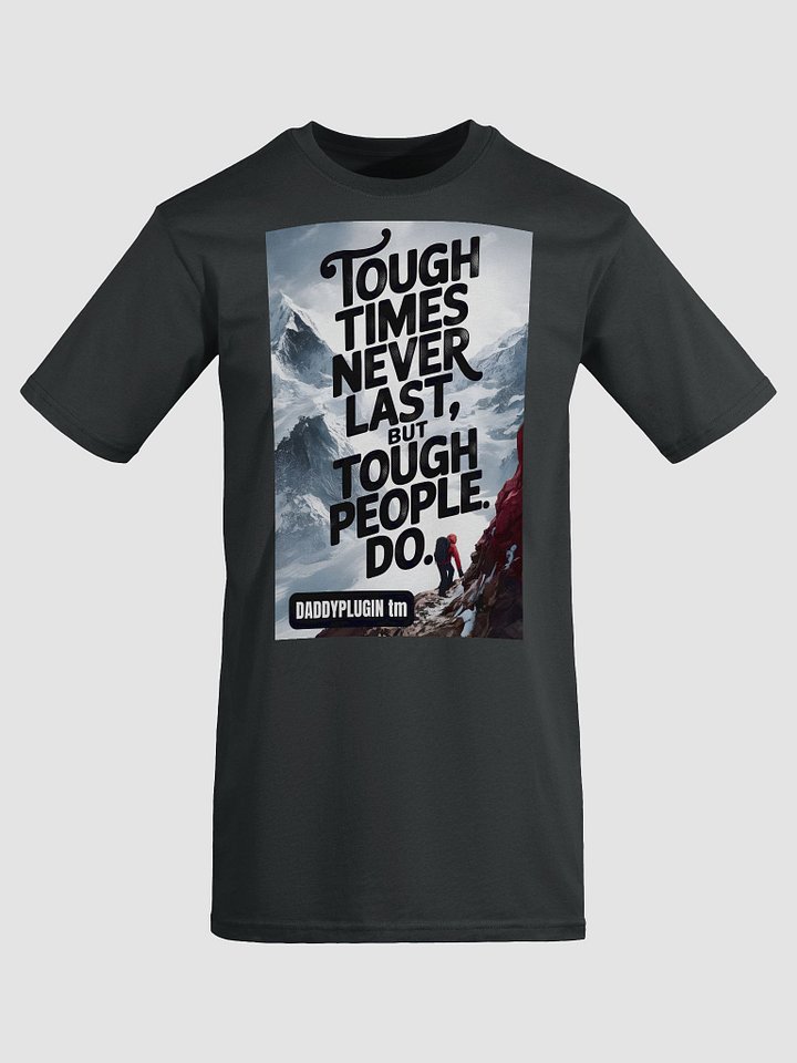 Tough Times Never Last Long T-Shirt product image (1)