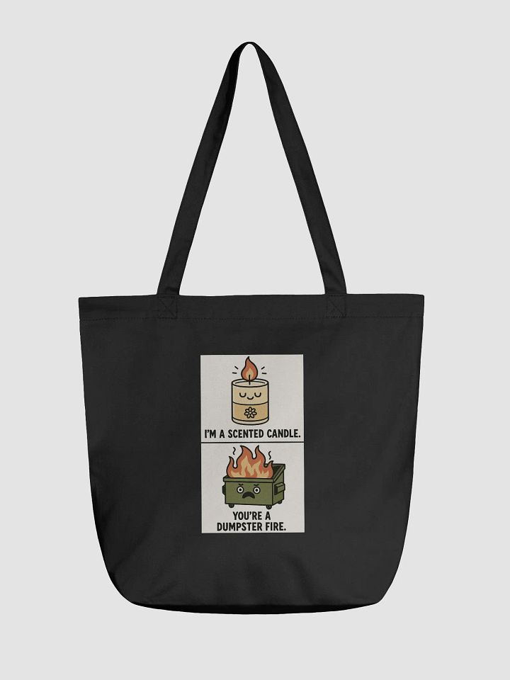I'm a Scented Candle You're A Dumpster Fire Tote product image (1)