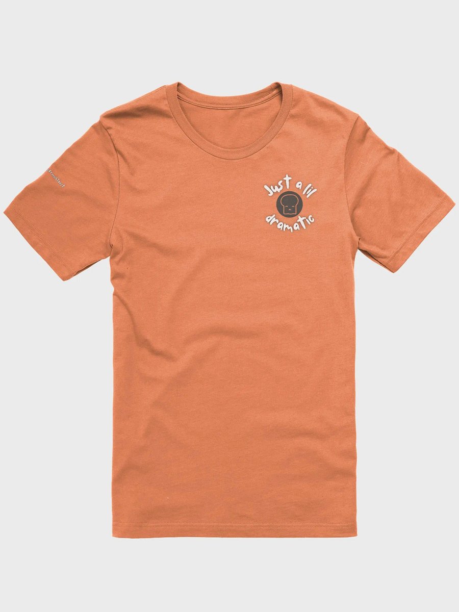 Just a lil Dramatic T-Shirt product image (5)