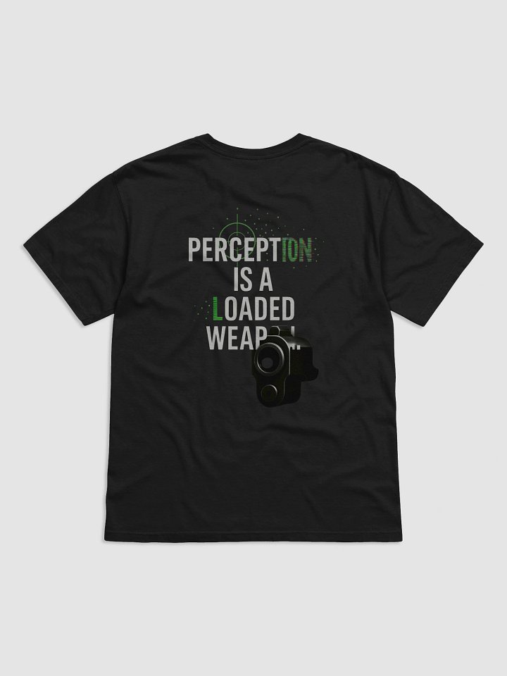 Perception is a Loaded Weapon T-Shirt B product image (15)