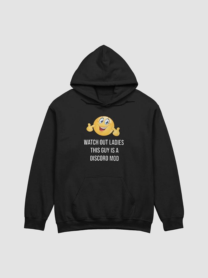 Watch Out Ladies This Guy Is A Discord Mod Hoodie product image (1)