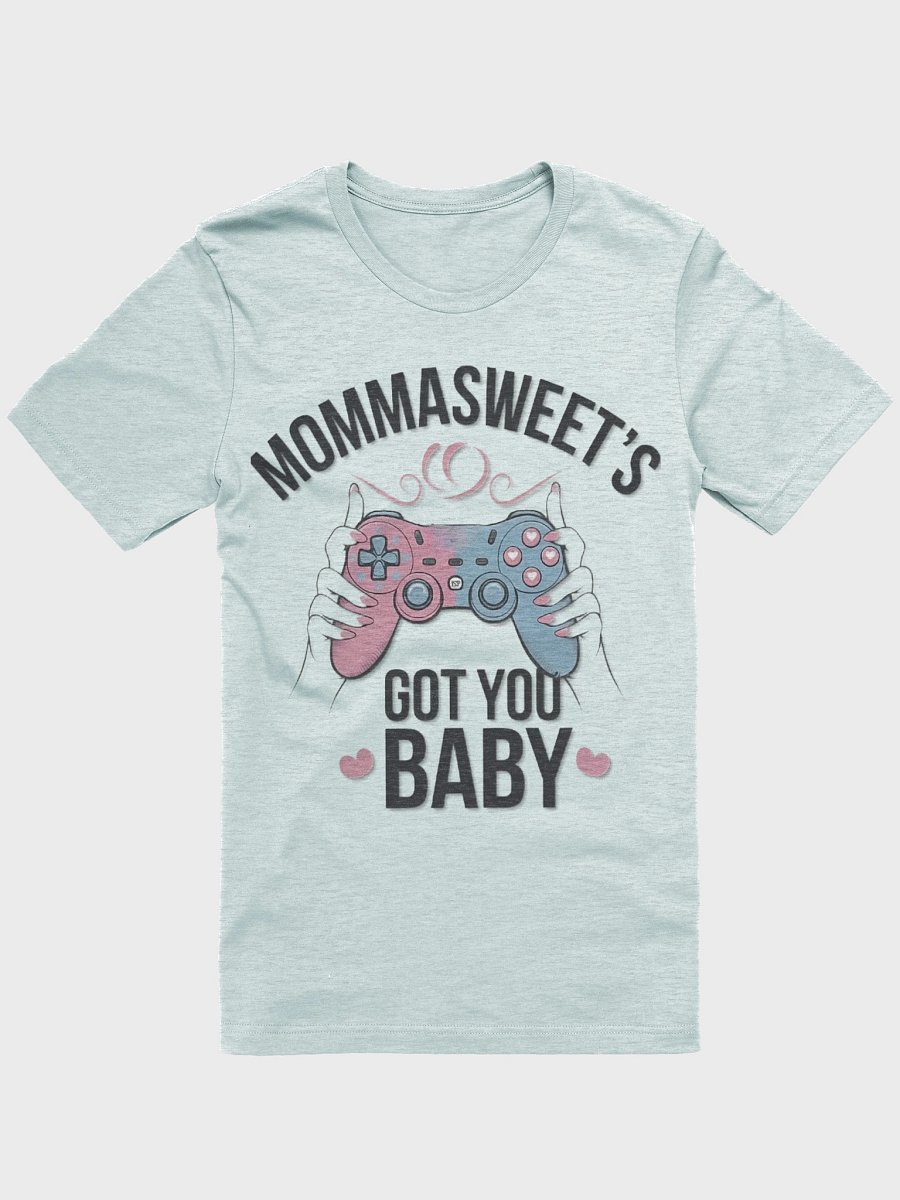 MommaSweet's GOT YOU BABY T-Shirt product image (11)