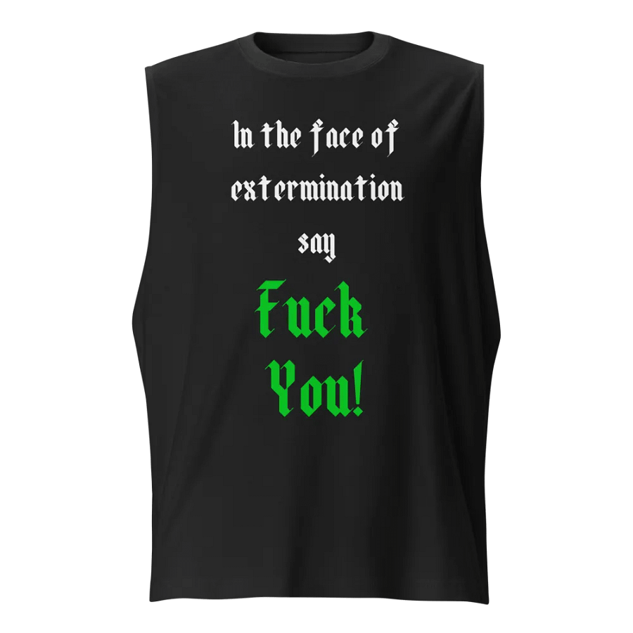 In the Face of Extermination Muscle Tank product image (1)