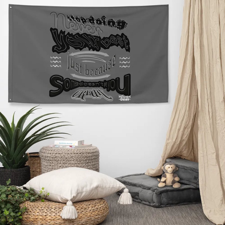 Never stop doing your best just because someone doesn't give you credit - Flag product image (5)