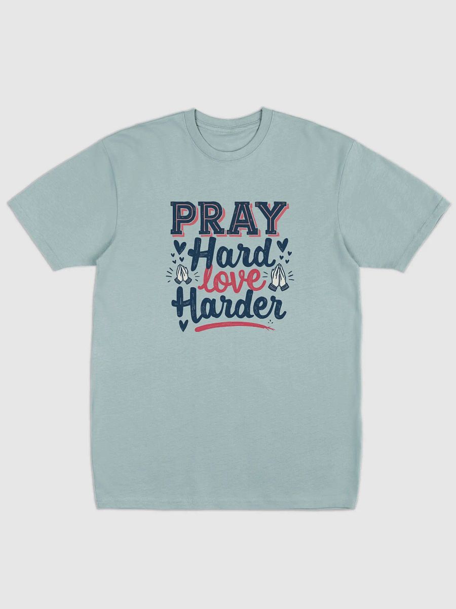 Pray Hard Love Harder Men's Tee product image (2)