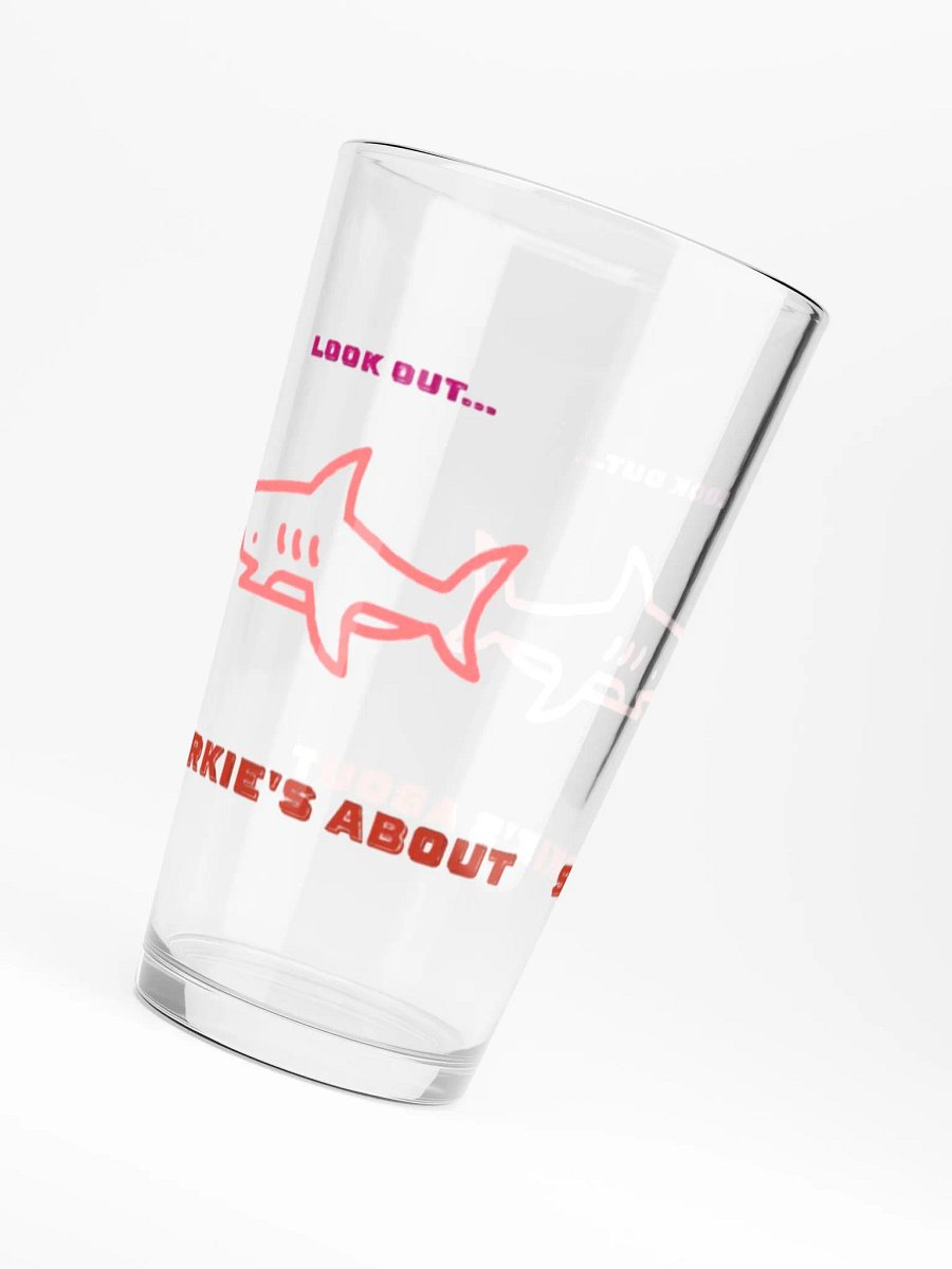 Look out SHARKIE's About Pint Glass product image (6)
