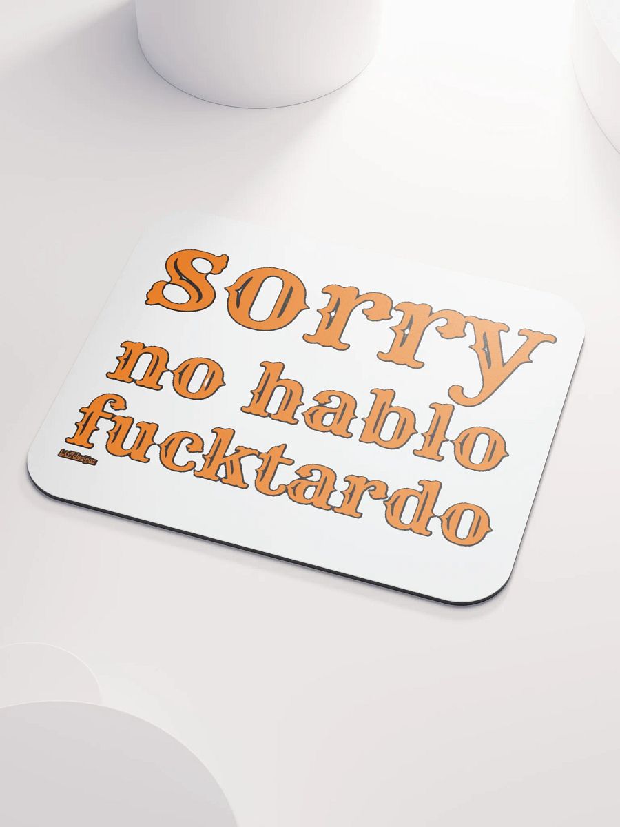 SORRY, NO HABLO FUCKTARDO product image (3)