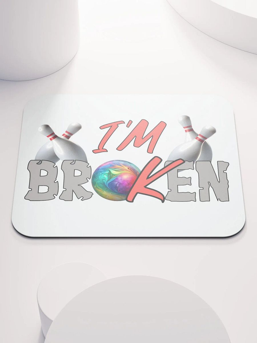Im Broken Im Ok Bowling Strike Out Mouse Pad product image (1)