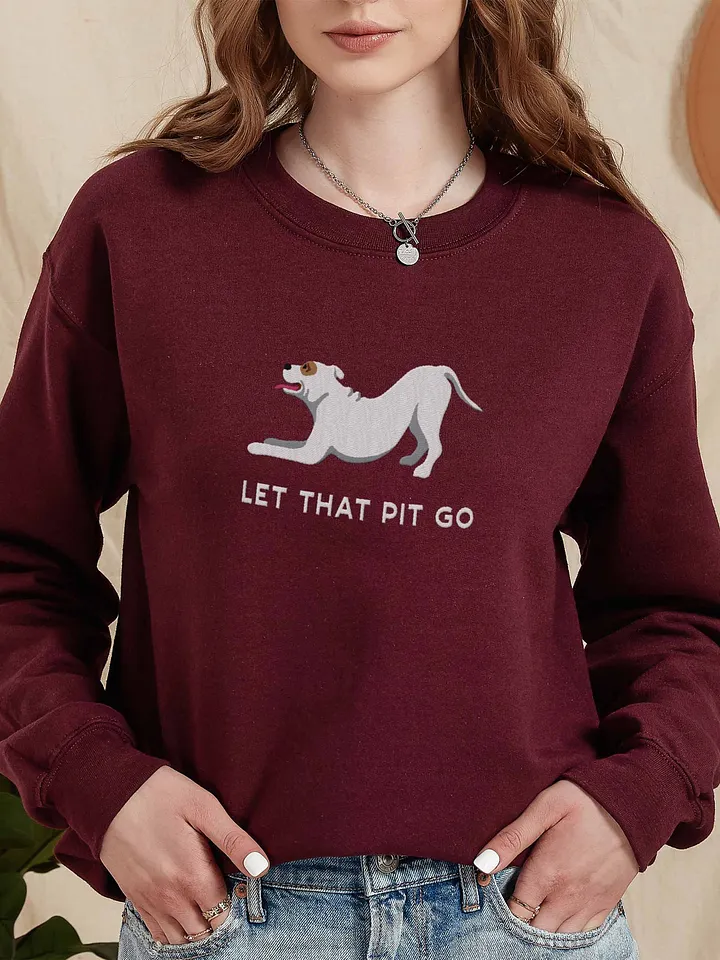 Let That Pit Go Sweatshirt(Embroidered) of a Pitbull Terrier(White) product image (2)