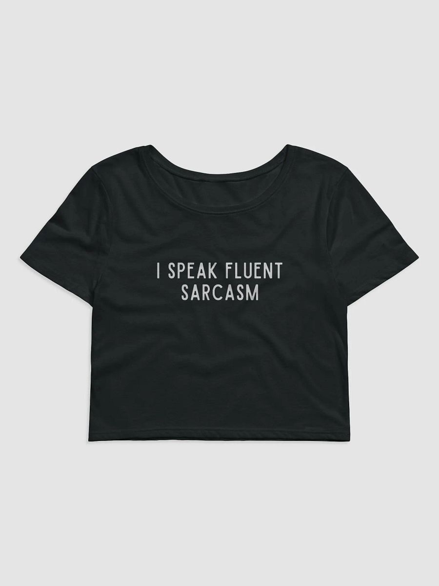 I Speak Fluent Sarcasm Crop Tee product image (1)