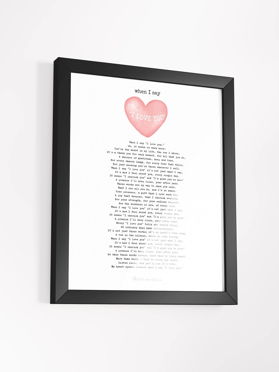 WHEN I SAY I LOVE YOU - Complete Lyric Poster with Black Frame product image (11)