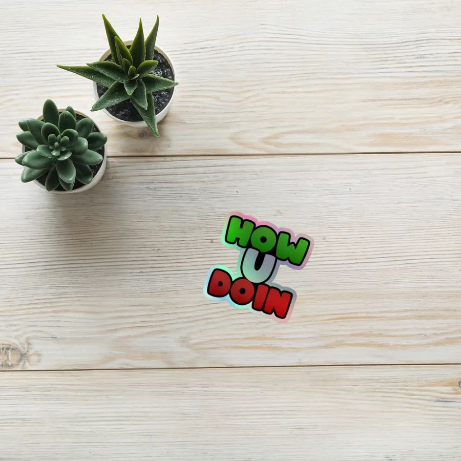 How U Doin Holographic Sticker product image (10)