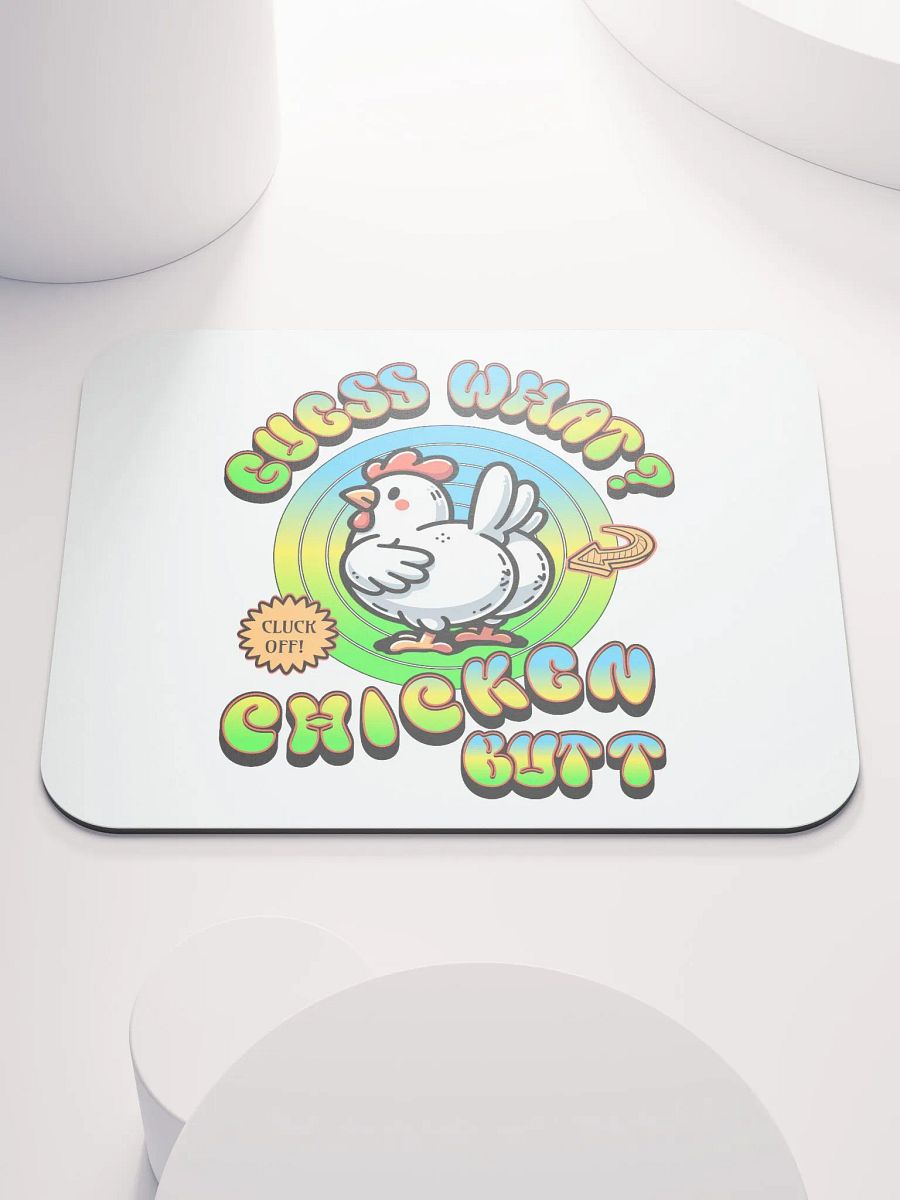 Guess What Chicken Butt Cheeky Mouse Pad product image (2)