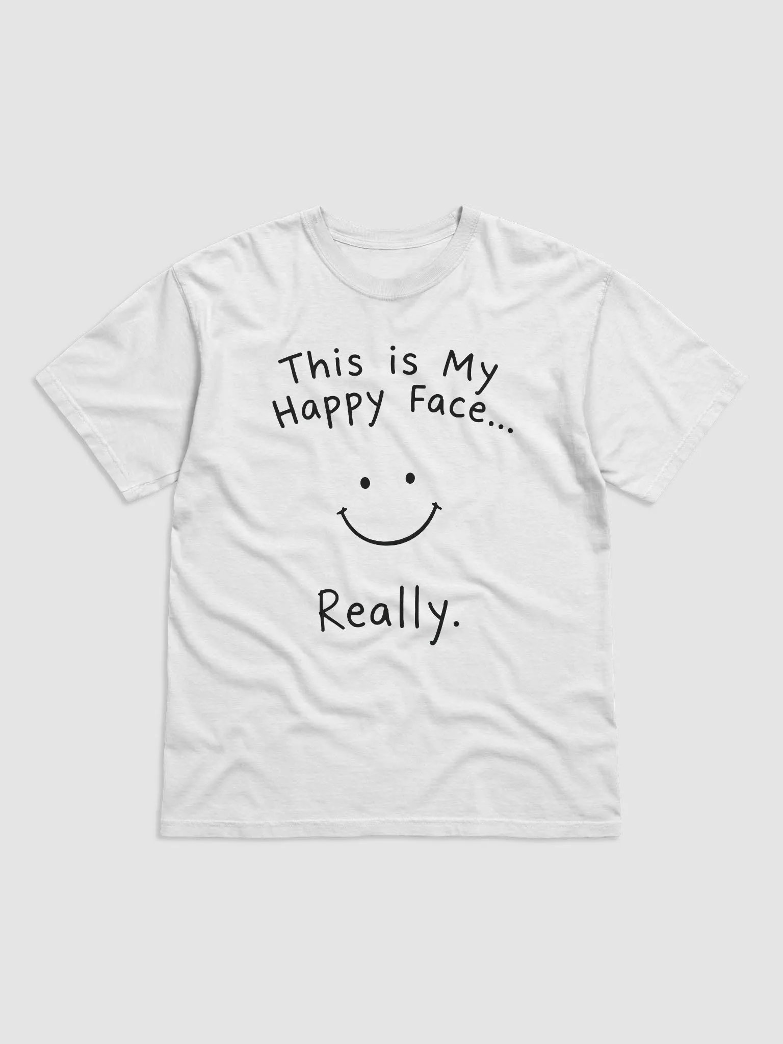 This is My Happy Face… Really. T-Shirt product image (1)