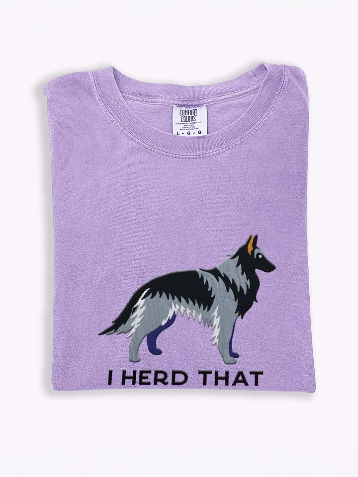 I Herd That T-Shirt(Embroidered) of a Belgian Tervuren(Gray) product image (1)