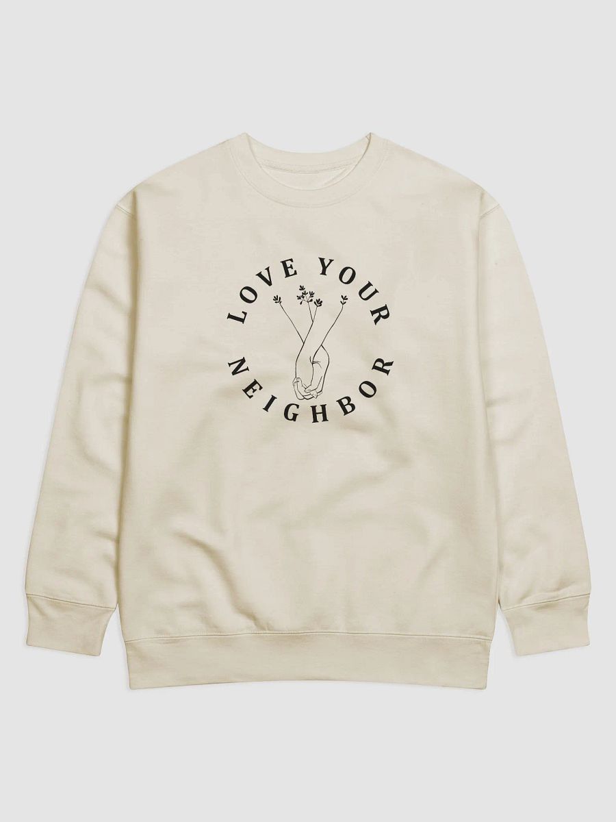 Love Your Neighbor Comfort Premium Sweatshirt product image (2)