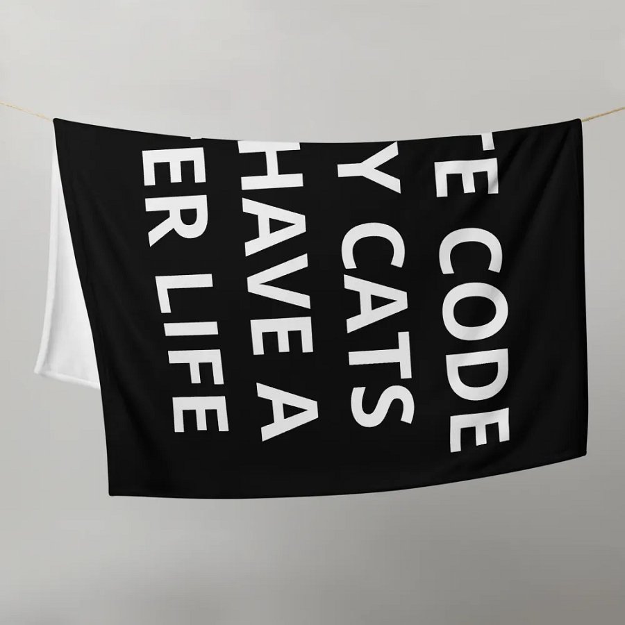 Cats have a better life- Throw Blanket product image (21)