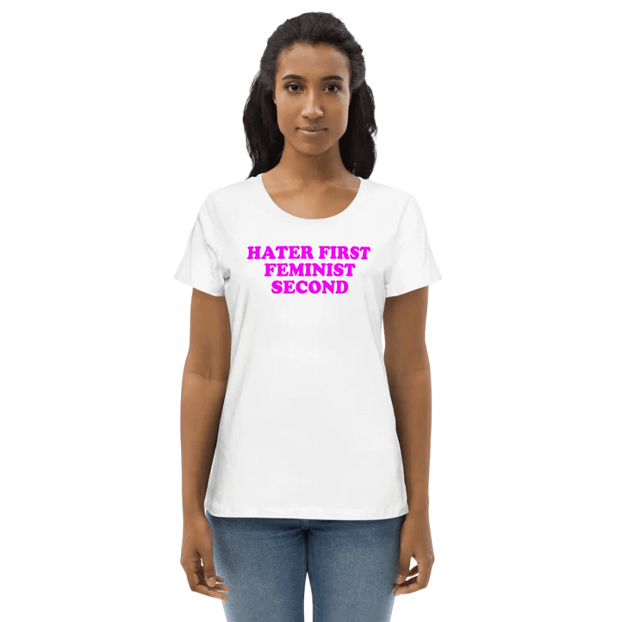HATER FIRST FEMINIST SECOND product image (12)