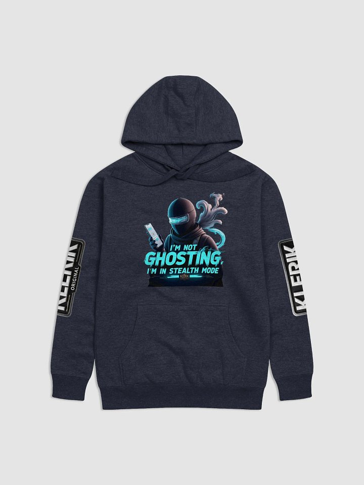 KLERIK Original Cotton Hoodie - I’M NOT GHOSTING, I’M IN STEALTH MODE" product image (10)