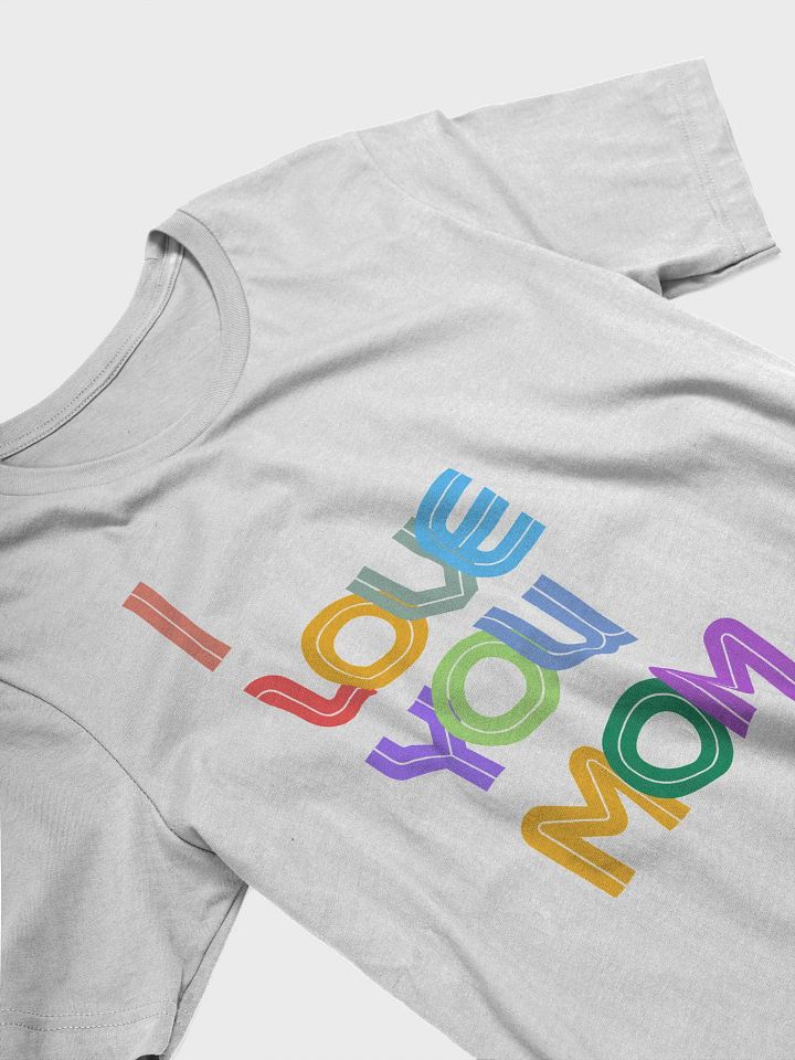 I Love You Mom Unisex T-shirt product image (18)