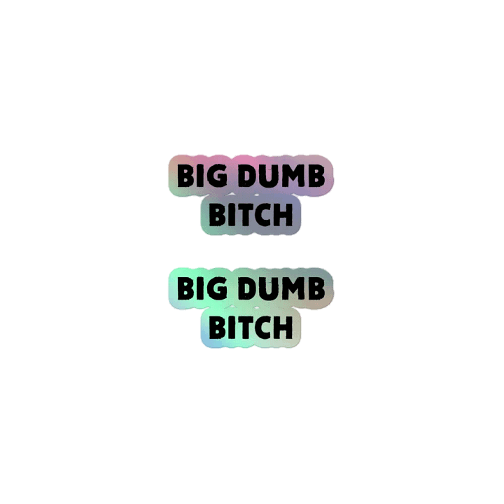 Big Dumb Bitch Foil Stickers product image (1)