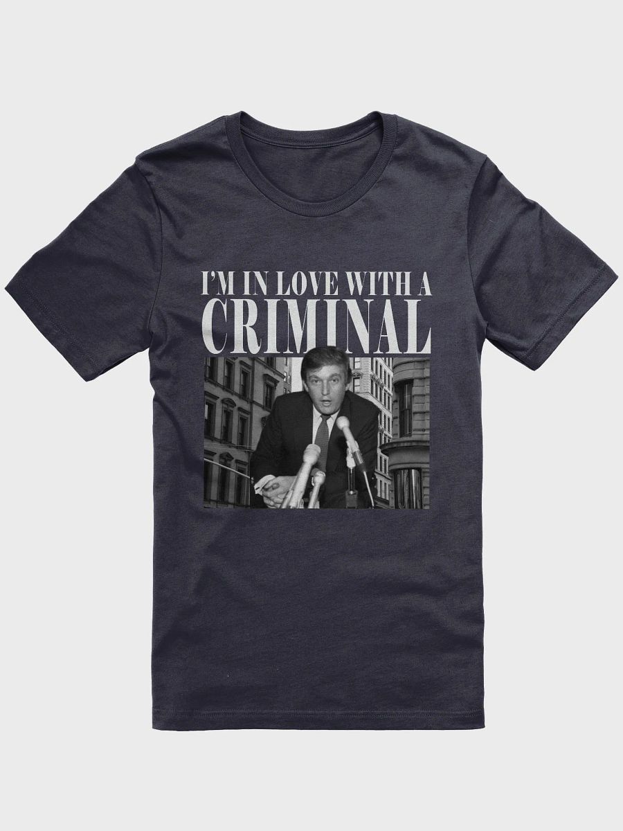 I'M IN LOVE WITH A CRIMINAL T-SHIRT product image (10)