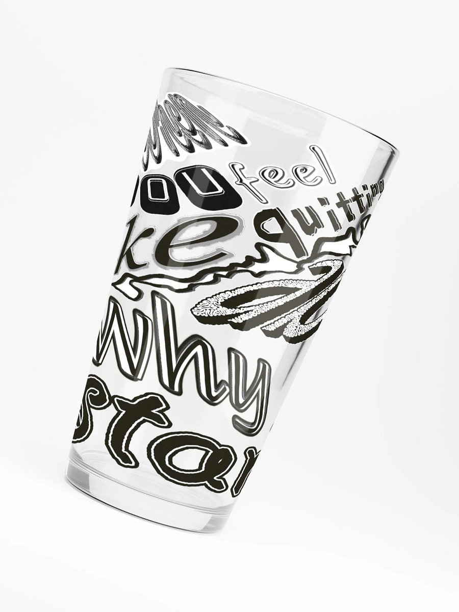 When You Feel Like Quitting Think About Why You Started - Shaker Pint Glass product image (6)