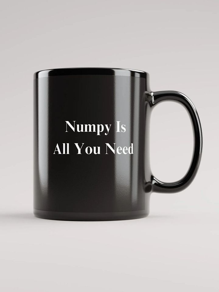 Numpy is All you need Mug product image (2)