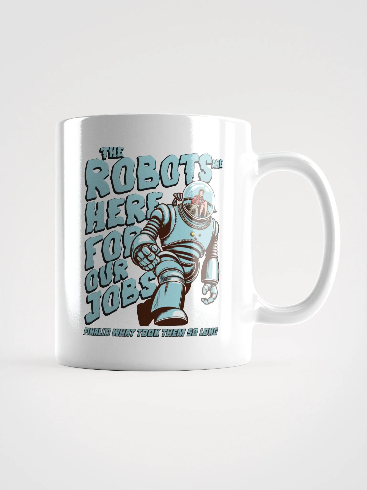 The Robots are here for our jobs mug product image (2)