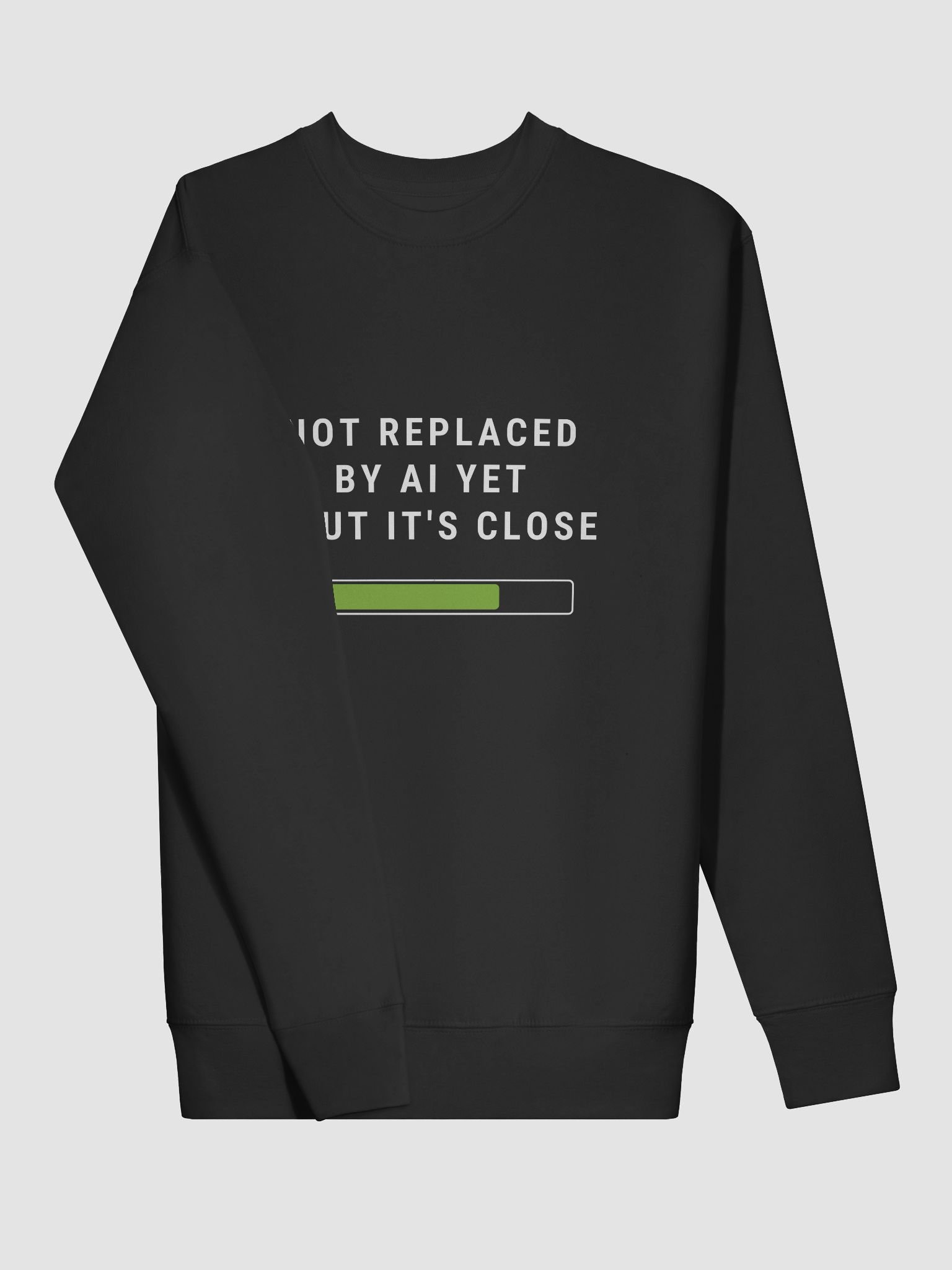 Not Replaced by AI Yet - But It's Close product image (3)