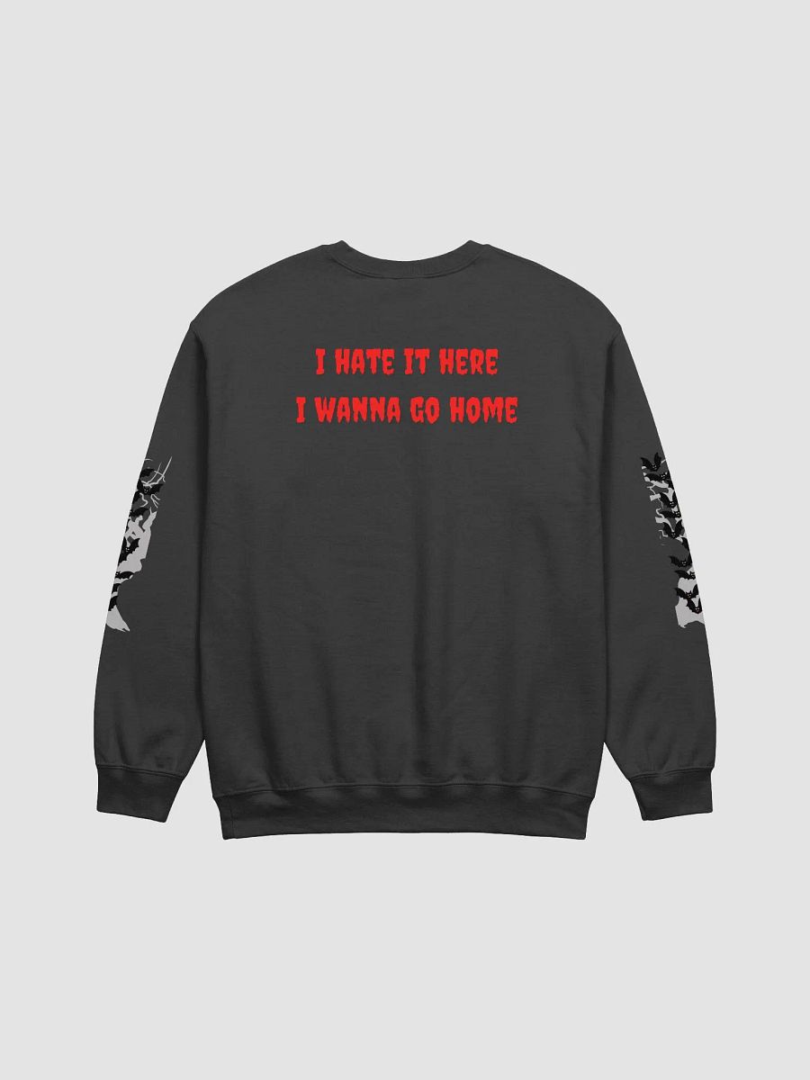 I Hate It Here Sweatshirt - Front Design product image (3)