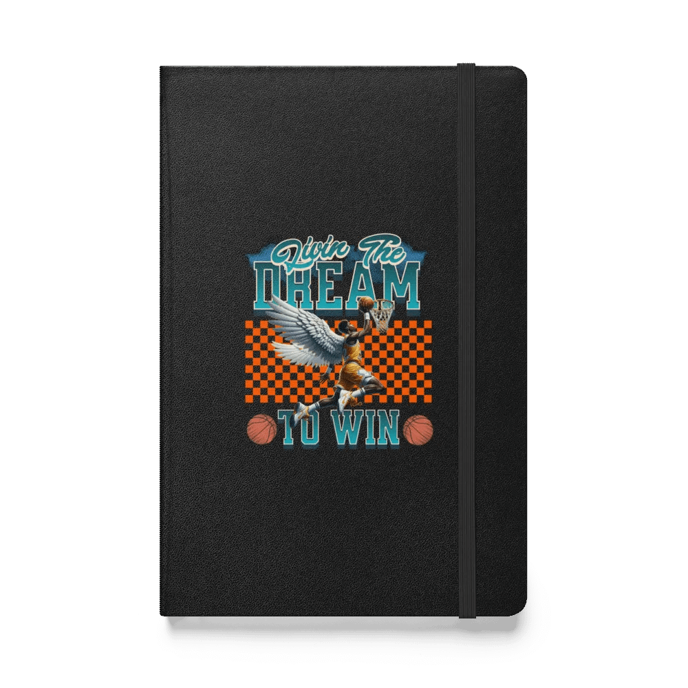 Livin The Dream To Win Basketball Hardcover Notebook product image (1)