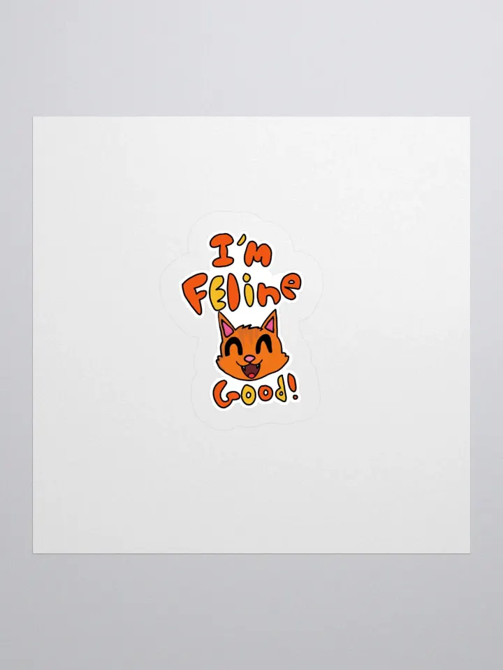"I'm Feline Good" Kiss-Cut Sticker product image (1)